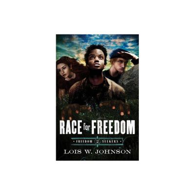 Race for Freedom - (Freedom Seekers) by Lois Walfrid Johnson (Paperback)