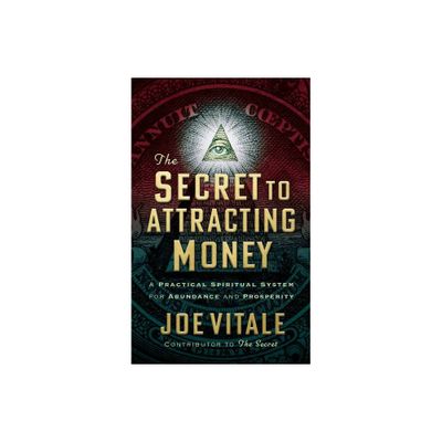 The Secret to Attracting Money - by Joe Vitale (Paperback)