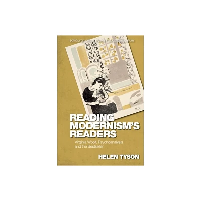 Reading Modernisms Readers - (Edinburgh Critical Studies in Modernist Culture) by Helen Tyson (Hardcover)