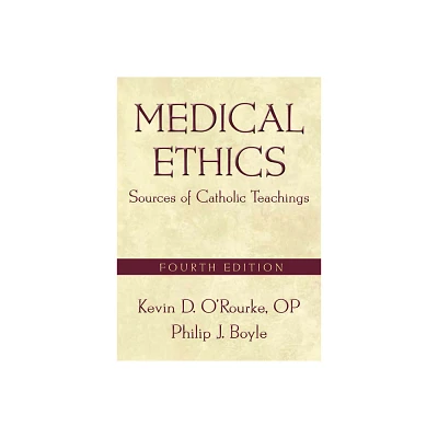 Medical Ethics - 4th Edition by Kevin D ORourke (Paperback)