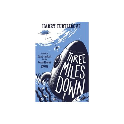 Three Miles Down - by Harry Turtledove (Paperback)