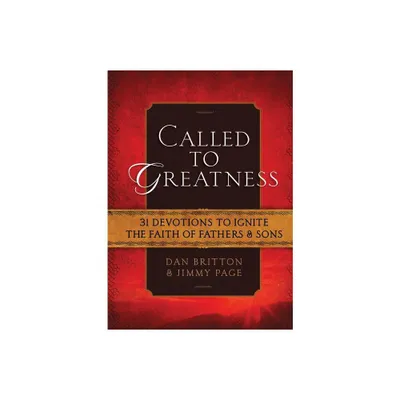 Called to Greatness - by Dan Britton & Jimmy Page (Hardcover)