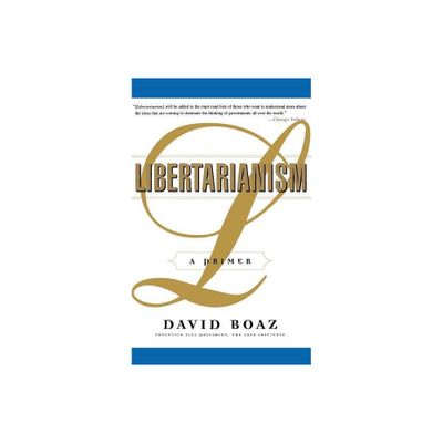 Libertarianism - by David Boaz (Paperback)