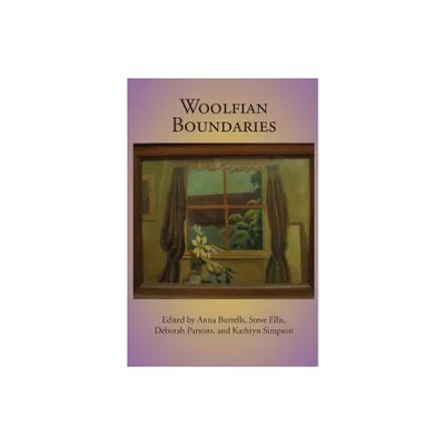 Woolfian Boundaries - (Virginia Woolf: Proceedings of Annual Conference (Selected P) 16th Edition by Anna Burrells & Steve Ellis (Paperback)