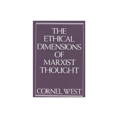 Ethical Dimensions of Marxist Thought - by Cornel West (Paperback)