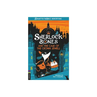 Sherlock Bones and the Case of the Crown Jewels - (Adventures of Sherlock Bones) by Tim Collins (Paperback)