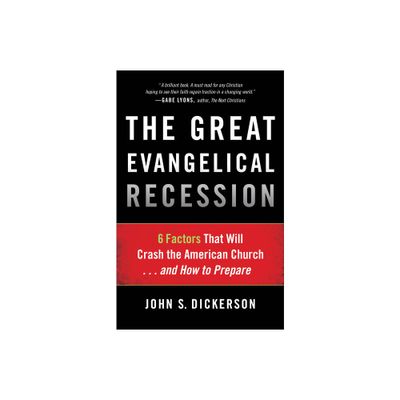 The Great Evangelical Recession - by John S Dickerson (Paperback)