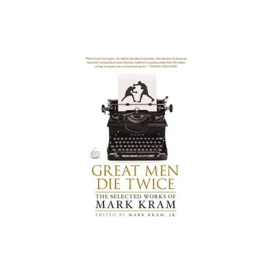 Great Men Die Twice - by Mark Kram (Paperback)