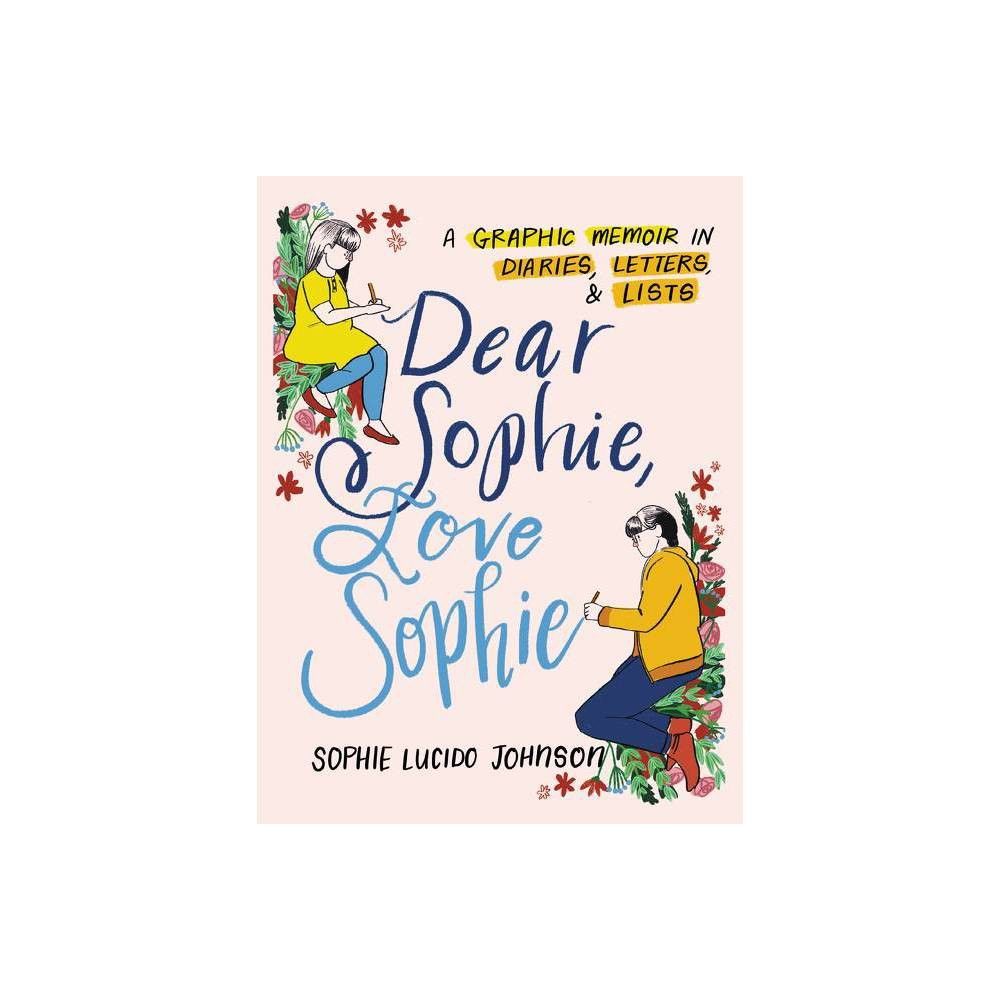 Dear Sophie, Love Sophie - by Sophie Lucido Johnson (Paperback)