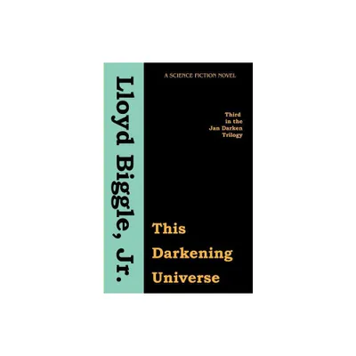 This Darkening Universe - (Jan Darken Trilogy) by Lloyd Biggle (Paperback)