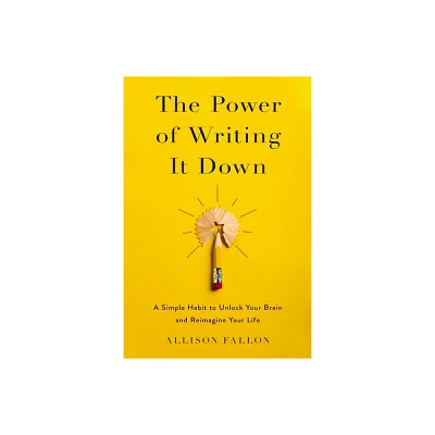 The Power of Writing It Down - by Allison Fallon (Paperback)