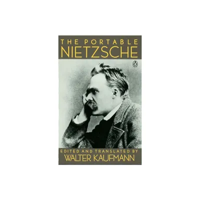 The Portable Nietzsche - (Portable Library) by Friedrich Nietzsche (Paperback)