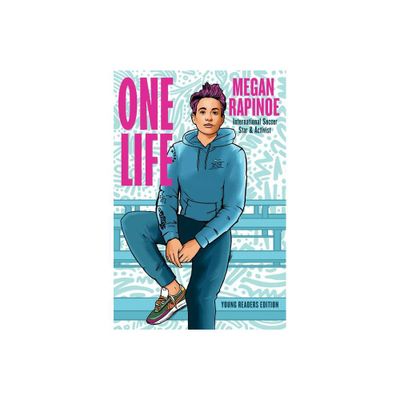 One Life: Young Readers Edition - by Megan Rapinoe (Hardcover)