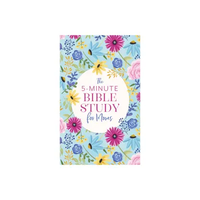 The 5-Minute Bible Study for Moms - by Dena Dyer (Paperback)