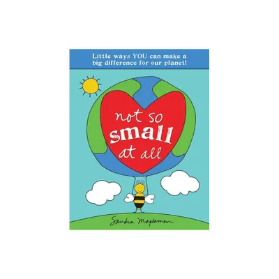 Not So Small at All - (All about You Encouragement Books) by Sandra Magsamen (Paperback)