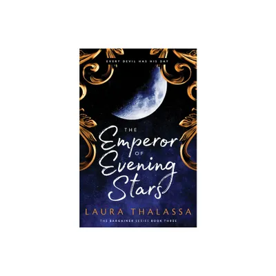 The Emperor of Evening Stars - (The Bargainer) by Laura Thalassa (Paperback)