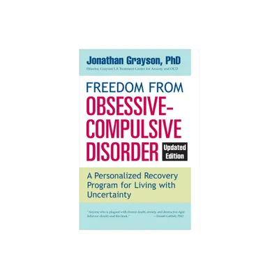 Freedom from Obsessive Compulsive Disorder - by Jonathan Grayson (Paperback)