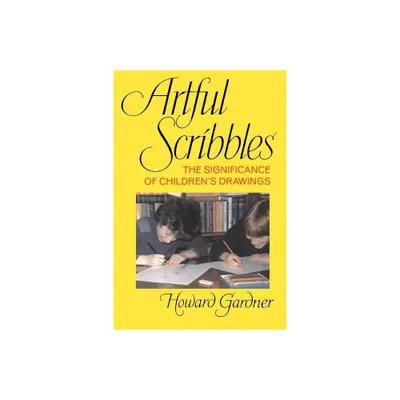 Artful Scribbles - by Howard E Gardner (Paperback)