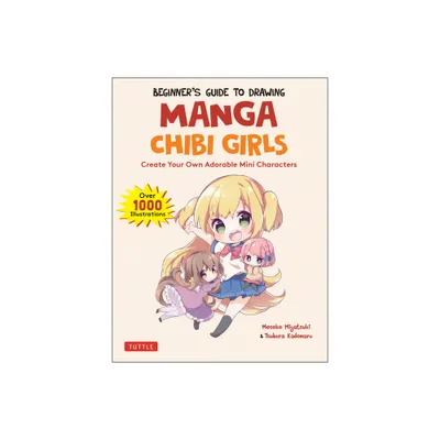 Beginners Guide to Drawing Manga Chibi Girls - by Mosoko Miyatsuki & Tsubura Kadomaru (Paperback)