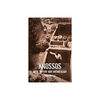 Knossos - (Archaeological Histories) by James Whitley (Hardcover)