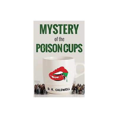 Mystery of the Poison Cups - by D K Caldwell (Paperback)