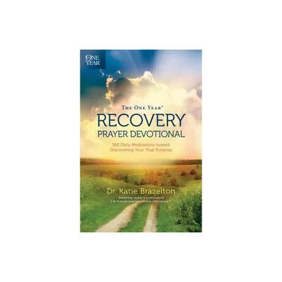 The One Year Recovery Prayer Devotional - by Katie Brazelton (Paperback)