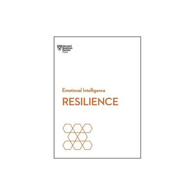 Resilience (HBR Emotional Intelligence Series