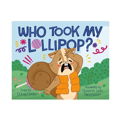 Who Took My Lollipop? - by Doug Cenko (Hardcover)