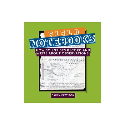 Field Notebooks - by Darcy Pattison (Hardcover)