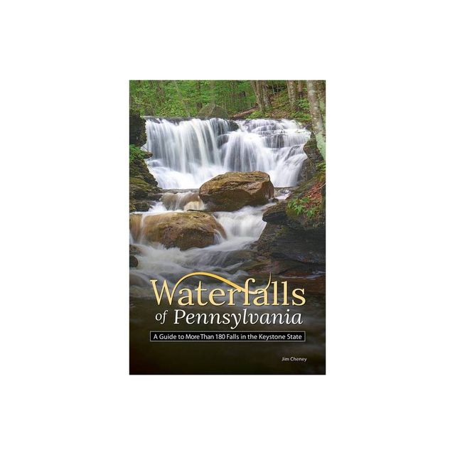 Waterfalls of Pennsylvania - (Best Waterfalls by State) by Jim Cheney (Paperback)