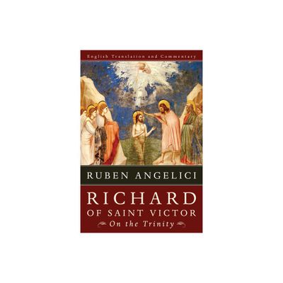 Richard of Saint Victor, On the Trinity - by Ruben Angelici (Hardcover)