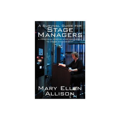 A Survival Guide for Stage Managers - by Mary Ellen Allison (Paperback)