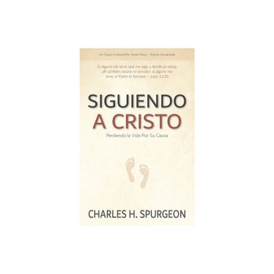 Siguiendo a Cristo - by Charles H Spurgeon (Paperback)