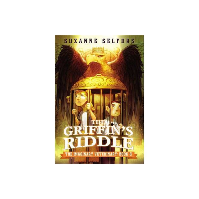 The Griffins Riddle - (Imaginary Veterinary) by Suzanne Selfors (Paperback)