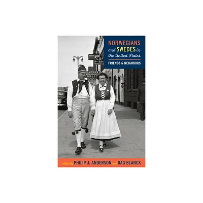 Norwegians and Swedes in the United States - by Philip J Anderson & Dag Blanck (Paperback)