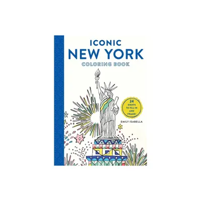 Iconic New York Coloring Book - (Iconic Coloring Books) by Emily Isabella (Paperback)