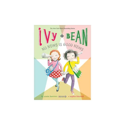 Ivy and Bean No News Is Good News (Ivy and Bean Series #8)(Paperback) by Annie Barrows