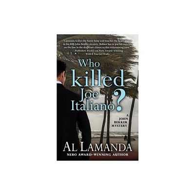 Who Killed Joe Italiano? - (John Bekker Mystery) by Al Lamanda (Paperback)