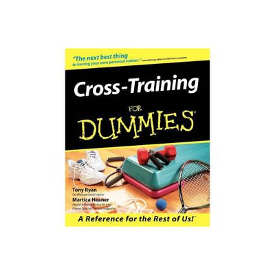 Cross Training for Dummies - (For Dummies) by Tony Ryan & Martica Heaner (Paperback)