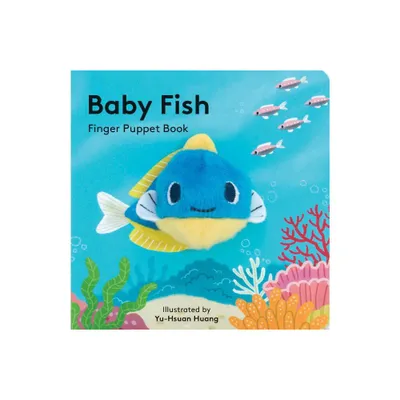 Baby Fish: Finger Puppet Book - (Baby Animal Finger Puppets) by Chronicle Books (Board Book)