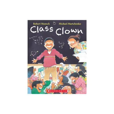 Class Clown - by Robert Munsch (Paperback)