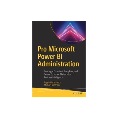 Pro Microsoft Power Bi Administration - by sgeir Gunnarsson & Michael Johnson (Paperback)