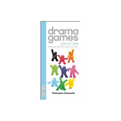 Drama Games for Actors - by Thomasina Unsworth (Paperback)