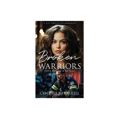 Broken Warriors - by Cynthia Terrell (Paperback)