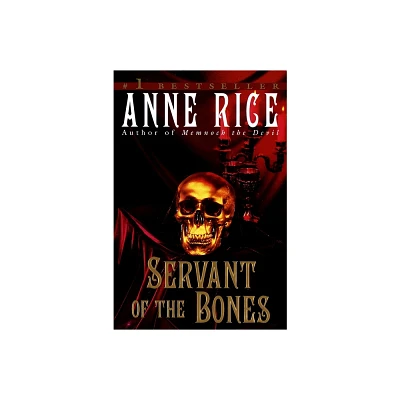 Servant of the Bones - by Anne Rice (Paperback)