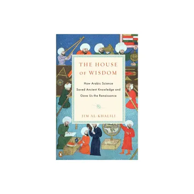 The House of Wisdom - by Jim Al-Khalili (Paperback)