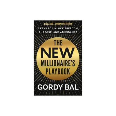 The New Millionaires Playbook - by Gordy Bal (Hardcover)