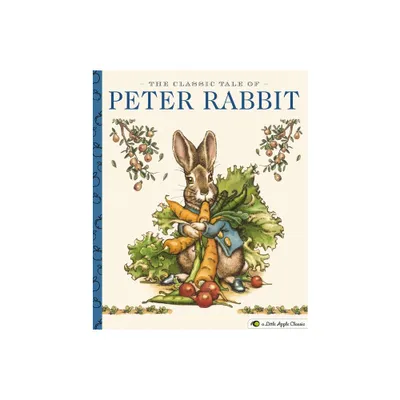 The Classic Tale of Peter Rabbit (Little Apple Books) - by Beatrix Potter (Hardcover)