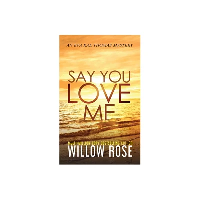 Say You Love Me - (Eva Rae Thomas Mystery) Large Print by Willow Rose (Paperback)