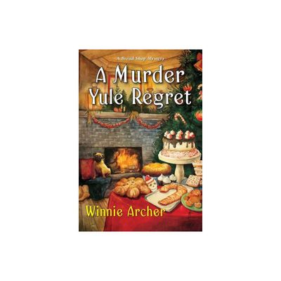 A Murder Yule Regret - (Bread Shop Mystery) by Winnie Archer (Paperback)